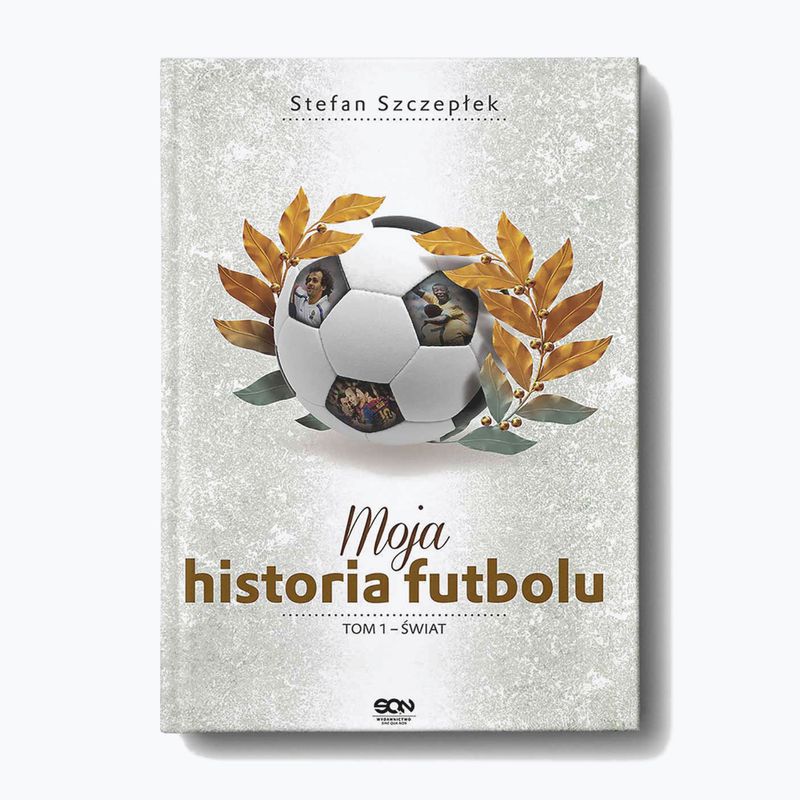 Book Published by SQN "Moja historia futbolu. Volume 1 - The World" Stefan Szczepłek 9244287