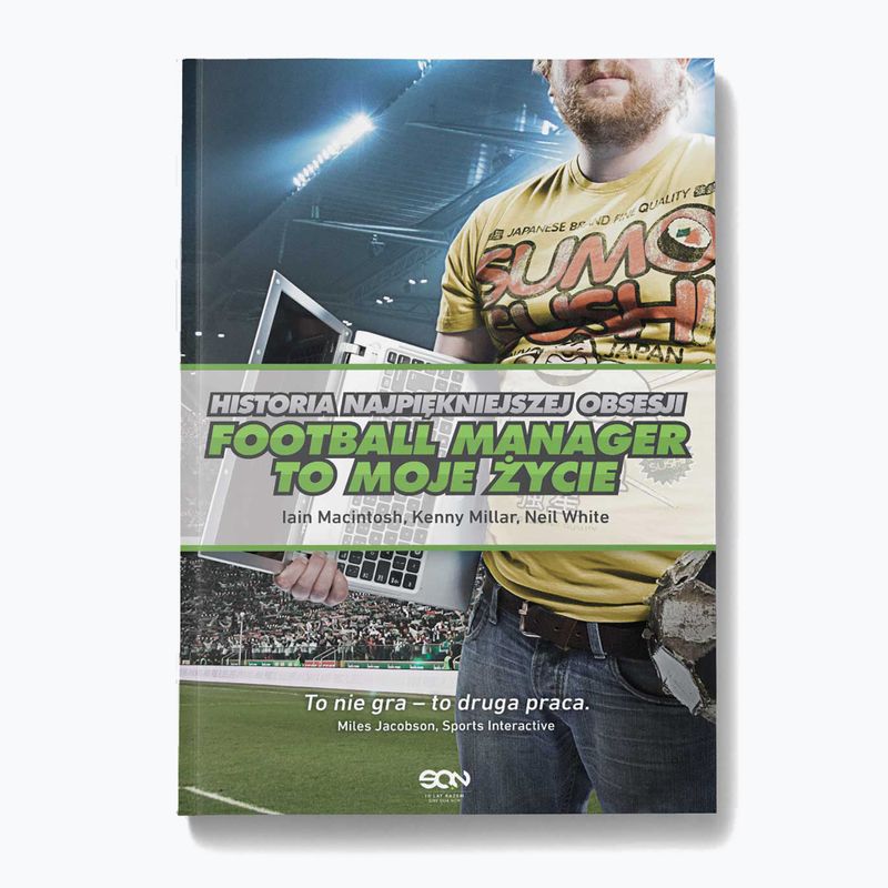 SQN Publishing's book 'Football Manager is my life. The story of the most beautiful obsession" Macintosh Iain, Millar Kenny, White Neil 1294591